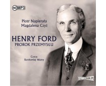 Henry Ford. Prorok przemysłu