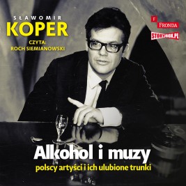 Alkohol i muzy. Polscy artyści i ich ulubione trunki