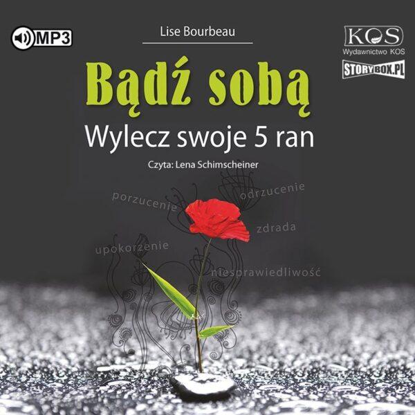 Bądź sobą. Wylecz swoje 5 ran