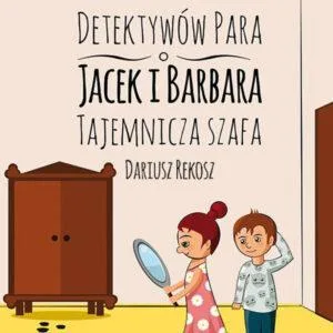 Detektywów para, Jacek i Barbara. Tajemnicza szafa