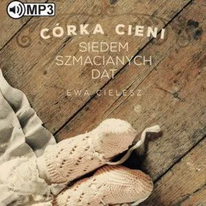 Córka cieni. Tom 1. Siedem szmacianych dat