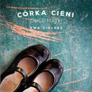 Córka cieni. Tom 2. Obce matki