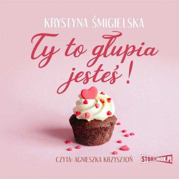 9788383341835-ty-to-glupia-jestes-audiobook