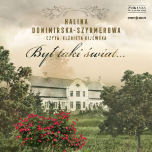 Był taki świat… Mój wiek XX