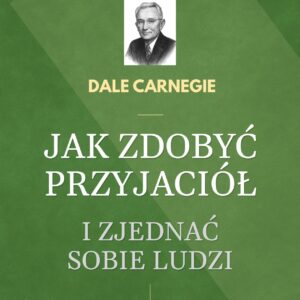 Jak zdobyć przyjaciół i zjednać sobie ludzi